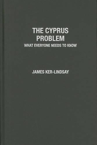 The Cyprus Problem: What Everyone Needs to Know®