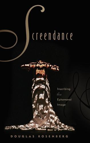 Screendance: Inscribing the Ephemeral Image