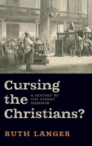 Cursing the Christians?: A History of the Birkat HaMinim