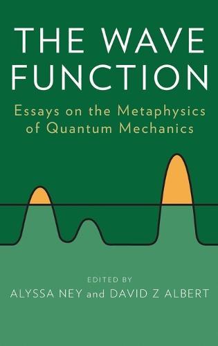 The Wave Function: Essays on the Metaphysics of Quantum Mechanics