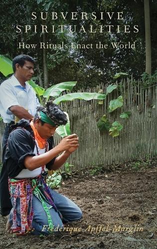 Subversive Spiritualities: How Rituals Enact the World