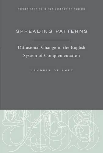 Spreading Patterns: Diffusional Change in the English System of Complementation