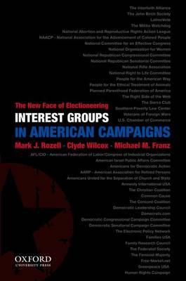 Interest Groups in American Campaigns: The New Face of Electioneering