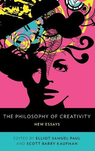 The Philosophy of Creativity: New Essays