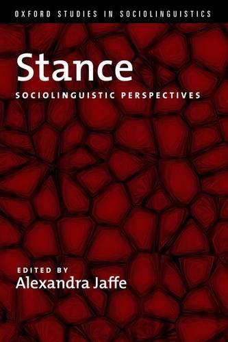 Stance: Sociolinguistic Perspectives