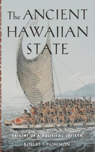 The Ancient Hawaiian State: Origins of a Political Society