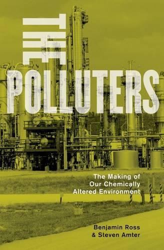 The Polluters: The Making of Our Chemically Altered Environment