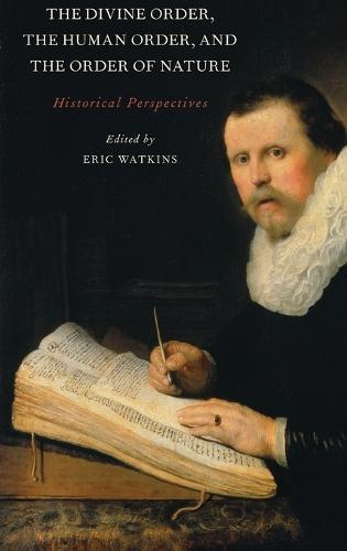The Divine Order, the Human Order, and the Order of Nature: Historical Perspectives
