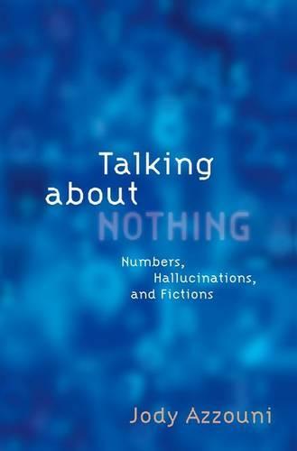 Talking About Nothing: Numbers, Hallucinations, and Fictions
