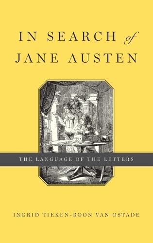 In Search of Jane Austen: The Language of the Letters