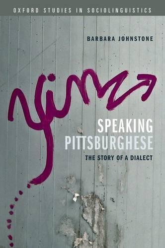 Speaking Pittsburghese: The Story of a Dialect