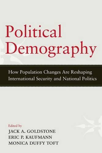 Political Demography: How Population Changes Are Reshaping International Security and National Politics
