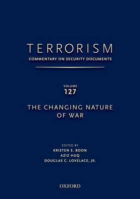 TERRORISM: COMMENTARY ON SECURITY DOCUMENTS VOLUME 127: The Changing Nature of War