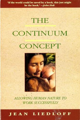 The Continuum Concept: In Search Of Happiness Lost