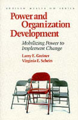 Power and Organization Development: Mobilizing Power to Implement Change (Prentice Hall Organizational Development Series)