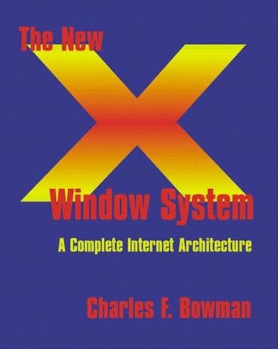 The New X Window System: A Complete Internet Architecture