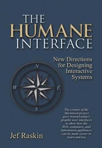 The Humane Interface: New Directions for Designing Interactive Systems