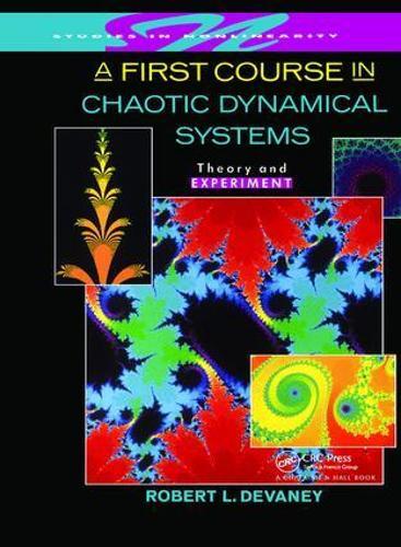 A First Course In Chaotic Dynamical Systems: Theory And Experiment
