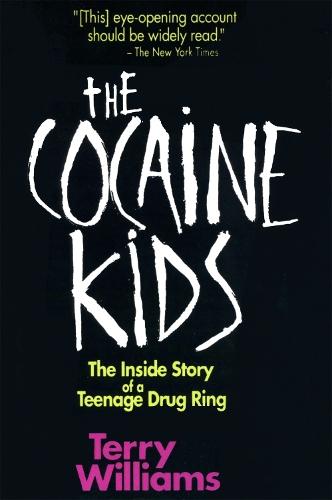 The Cocaine Kids: The Inside Story Of A Teenage Drug Ring