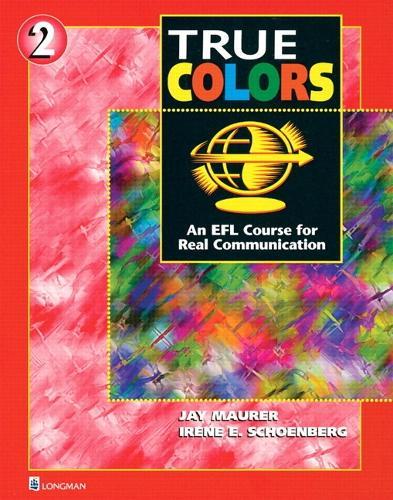 True Colors: An EFL Course for Real Communication, Level 2 Split Edition A w/Workbook