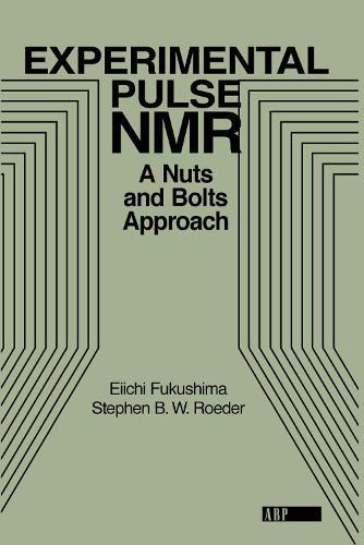 Experimental Pulse NMR: A Nuts and Bolts Approach
