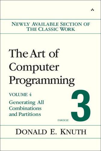 Art of Computer Programming, Volume 4,  Fascicle 3, The: Generating All Combinations and Partitions