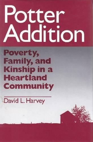 Potter Addition: Poverty, Family, and Kinship in a Heartland Community