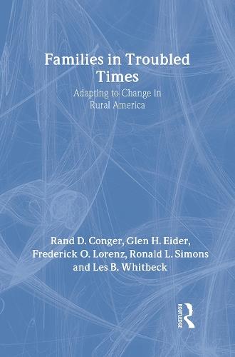 Families in Troubled Times: Adapting to Change in Rural America