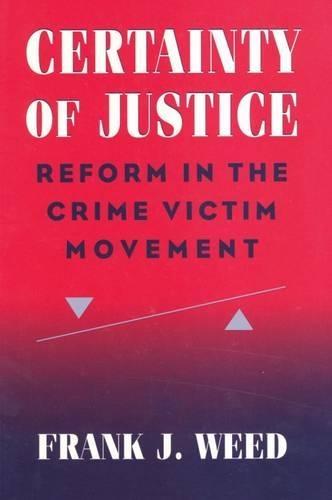 Certainty of Justice: Reform in the Crime Victim Movement