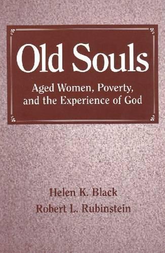 Old Souls: Aged Women, Poverty, and the Experience of God