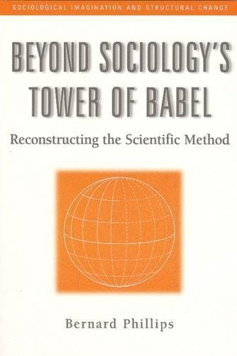 Beyond Sociology's Tower of Babel: Reconstructing the Scientific Method