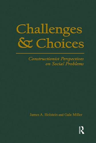Challenges and Choices: Constructionist Perspectives on Social Problems
