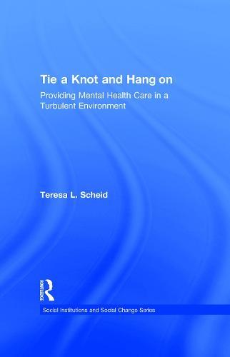 Tie A Knot and Hang On: Providing Mental Health Care in a Turbulent Environment