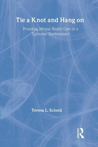 Tie A Knot and Hang On: Providing Mental Health Care in a Turbulent Environment