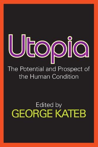 Utopia: The Potential and Prospect of the Human Condition