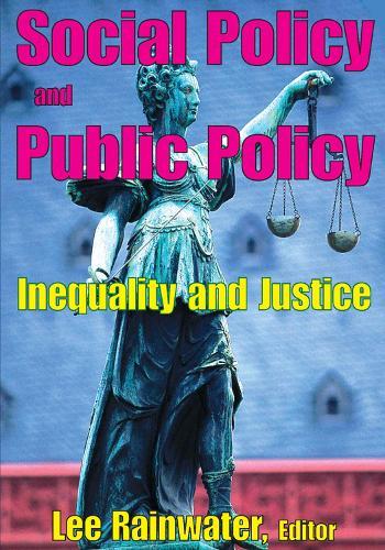 Social Policy and Public Policy: Inequality and Justice