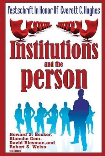 Institutions and the Person: Festschrift in Honor of Everett C.Hughes