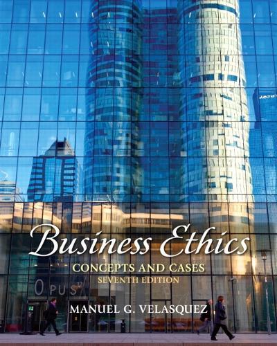 Business Ethics: Concepts and Cases