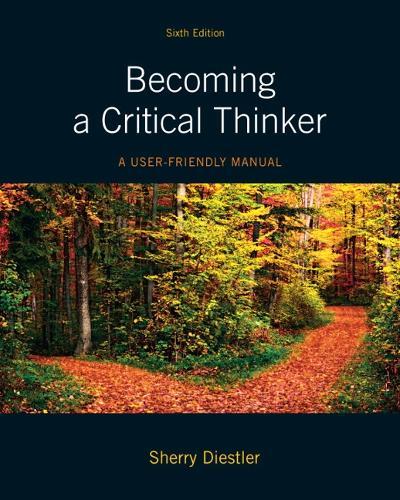 Becoming a Critical Thinker: A User Friendly Manual