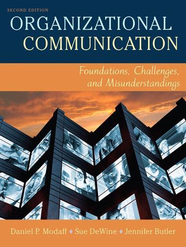 Organizational Communication: Foundations, Challenges, and Misunderstandings