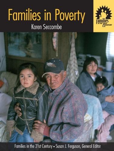 Families in Poverty: Volume I in the ""Families in the 21st Century Series""
