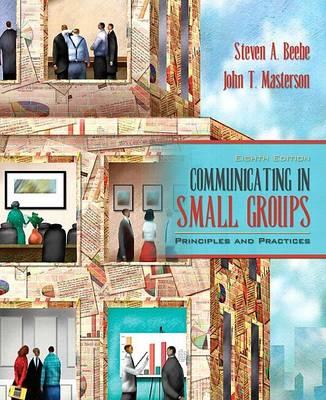 Communicating in Small Groups: Principles and Practices with What Every Student Should Know about Researching Online