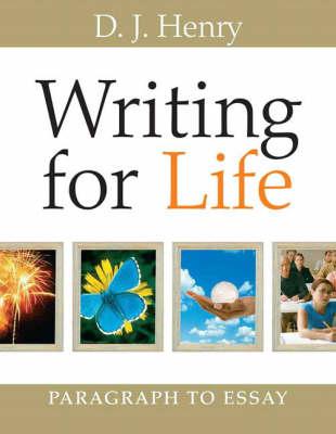 Writing for Life: Paragraph to Essay (with MyWritingLab)