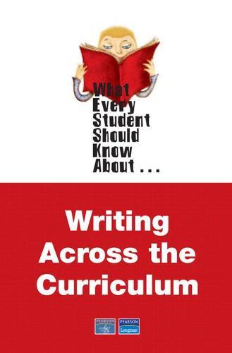 What Every Student Should Know About Writing Across the Curriculum