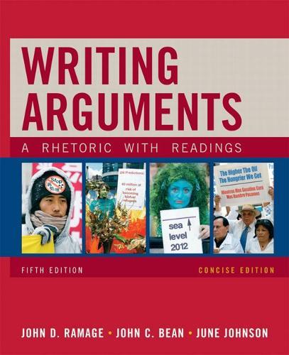 Writing Arguments, Concise Edition: A Rhetoric with Readings
