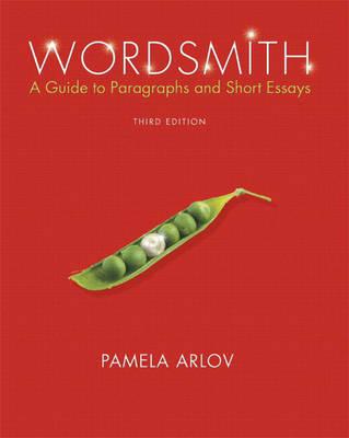 Wordsmith: A Guide to Paragraphs and Short Essays (with MyWritingLab Student Access Code Card)