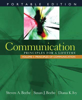 Communication: Principles for a Lifetime, Portable Edition -- Volume 1: Principles of Communication (with MyCommunicationLab