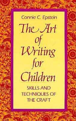 The Art of Writing for Children: Skills and Techniques of the Craft