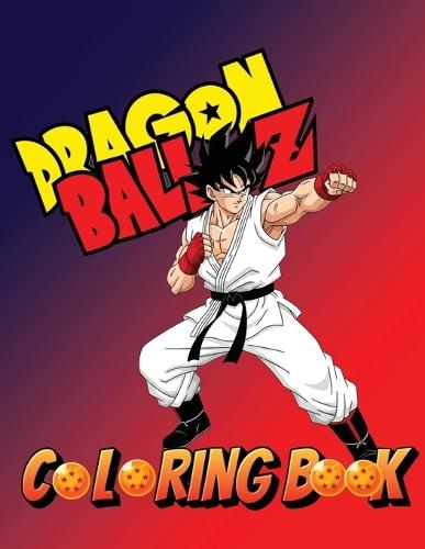 The Ultimate Dragon Ball Z Coloring Book: Unleash Your Inner Fighter with Over 50 Epic Anime-Inspired Battle Scenes for Fans of All Ages