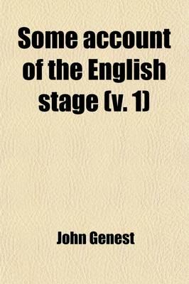 Some Account of the English Stage (v. 1)